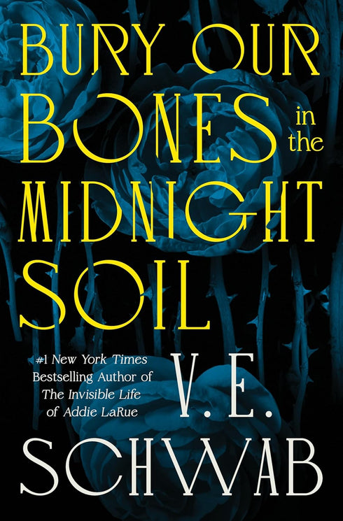 BURY OUR BONES IN THE MIDNIGHT SOIL - SCHWAB. V.E.